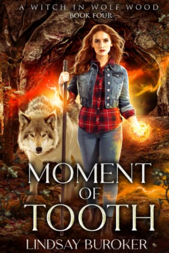 Moment of Tooth (A Witch in Wolf Wood, Band 4) von Lindsay Buroker