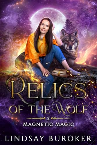 Relics of the Wolf (Magnetic Magic, Band 2) von Lindsay Buroker