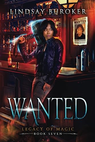 Wanted: An urban fantasy adventure (Legacy of Magic, Band 7) Wanted: An urban fantasy adventure (Legacy of Magic, Band 7) von Lindsay Buroker