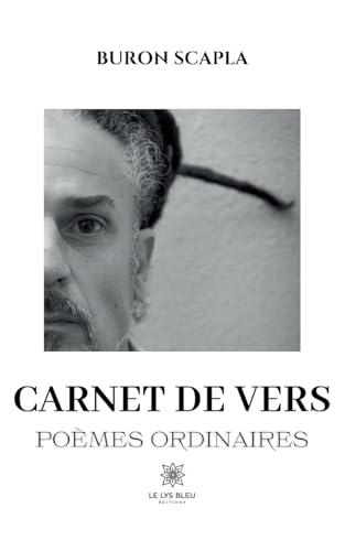 Carnet de vers: Poèmes ordinaires von Le Lys Bleu