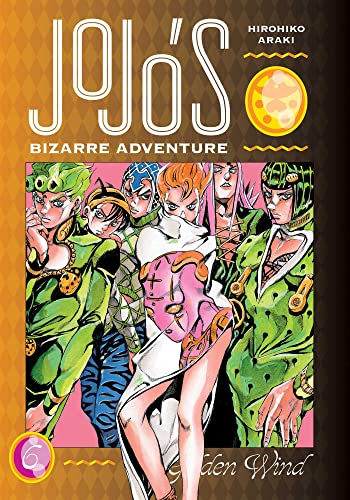 JoJo’s Bizarre Adventure: Part 5--Golden Wind, Vol. 6 (JOJOS BIZARRE ADV PT 5 GOLDEN WIND HC, Band 6)