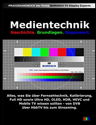 Medientechnik: Geschichte, Grundlagen und Gegenwart der Medientechnik