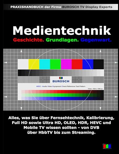 Medientechnik: Geschichte, Grundlagen und Gegenwart der Medientechnik