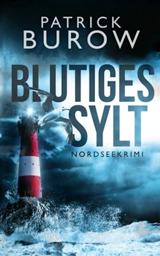 Blutiges Sylt: Nordseekrimi (Hansen & Norden ermitteln, Band 1) Blutiges Sylt: Nordseekrimi (Hansen & Norden ermitteln, Band 1) von Independently published