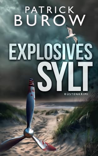 Explosives Sylt: Küstenkrimi (Hansen & Norden ermitteln, Band 8) von Independently published