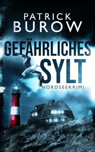 Gefährliches Sylt: Nordseekrimi von Independently published