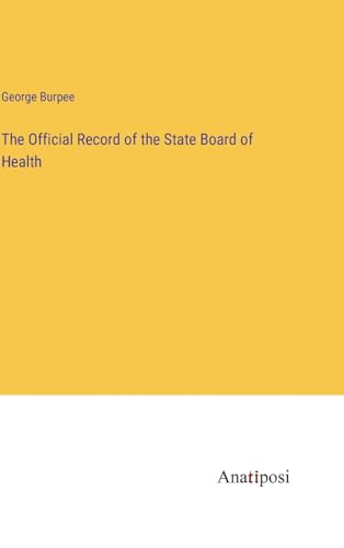 The Official Record of the State Board of Health von Anatiposi Verlag