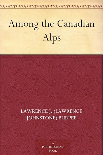 Among the Canadian Alps von Anson Street Press