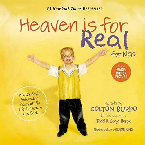 Heaven is for Real for Kids: A Little Boy's Astounding Story of His Trip to Heaven and Back Heaven is for Real for Kids: A Little Boy's Astounding Story of His Trip to Heaven and Back