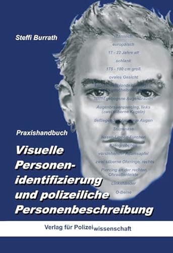 Visuelle Personenidentifizierung und polizeiliche Personenbeschreibung: Praxishandbuch Visuelle Personenidentifizierung und polizeiliche Personenbeschreibung: Praxishandbuch von Verlag f. Polizeiwissens.