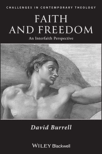 Faith and Freedom: An Interfaith Perspective (Challenges in Contemporary Theology) von Wiley