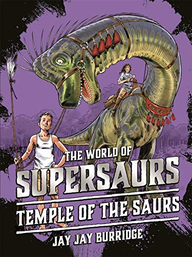 Temple of the Saurs: Volume 4 (The World of Supersaurs)