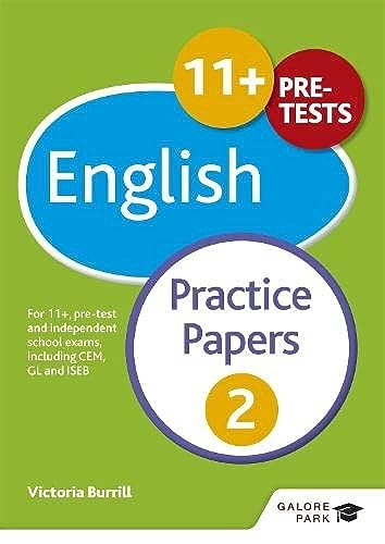 11+ English Practice Papers 2: For 11+, pre-test and independent school exams including CEM, GL and ISEB 11+ English Practice Papers 2: For 11+, pre-test and independent school exams including CEM, GL and ISEB