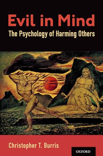 Evil in Mind: The Psychology of Harming Others von Oxford University Press Inc