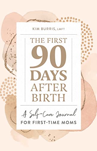 The First 90 Days After Birth: A Self-Care Journal for First-Time Moms von Rockridge Press