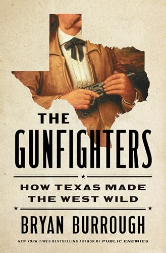 The Gunfighters: How Texas Made the West Wild The Gunfighters: How Texas Made the West Wild von Penguin Press