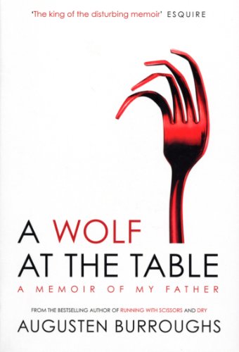 A Wolf at the Table: A Memoir of My Father von Virgin Books