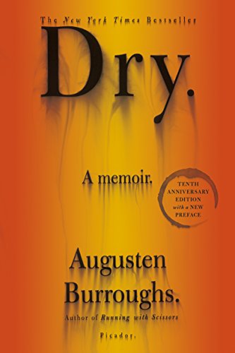 Dry 10Th Anniv. Ed.: A memoir. With a new preface