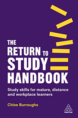 The Return to Study Handbook: Study Skills for Mature, Distance, and Workplace Learners von Kogan Page