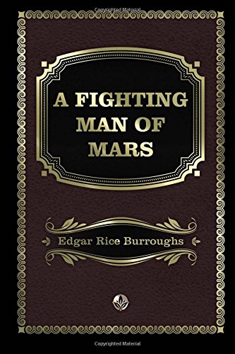 A Fighting Man of Mars A Fighting Man of Mars von CreateSpace Independent Publishing Platform