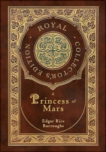 A Princess of Mars (Royal Collector's Edition) (Case Laminate Hardcover with Jacket) von Royal Classics