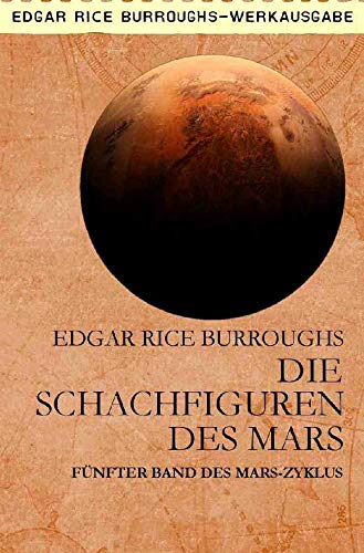DIE SCHACHFIGUREN DES MARS: Fünfter Band des MARS-Zyklus DIE SCHACHFIGUREN DES MARS: Fünfter Band des MARS-Zyklus