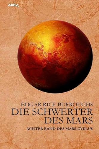 DIE SCHWERTER DES MARS: Achter Band des MARS-Zyklus DIE SCHWERTER DES MARS: Achter Band des MARS-Zyklus