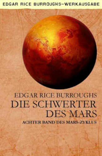 DIE SCHWERTER DES MARS: Achter Band des MARS-Zyklus DIE SCHWERTER DES MARS: Achter Band des MARS-Zyklus
