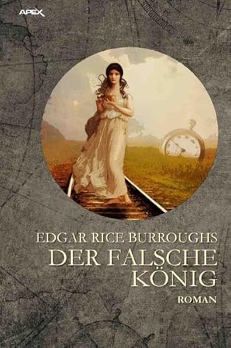 Der falsche König: Ein historischer Abenteuer-Roman Der falsche König: Ein historischer Abenteuer-Roman