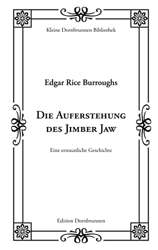 Die Auferstehung des Jimber Jaw: Eine erstaunliche Geschichte (Kleine Dornbrunnen Bibliothek) von Verlag Dornbrunnen
