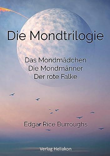 Die Mondtrilogie: Das Mondmädchen; Die Mondmänner; Der rote Falke