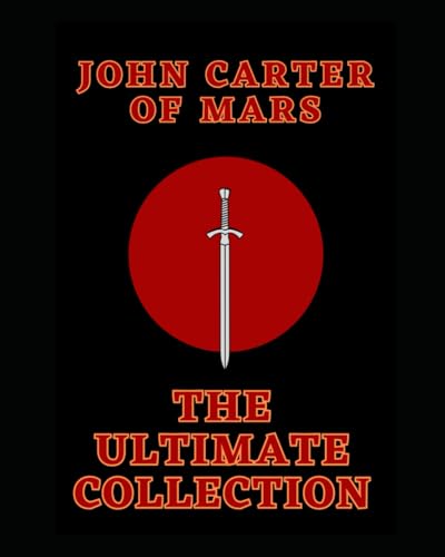 John Carter of Mars: The Ultimate Collection von Independently published