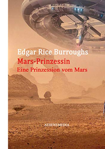 Mars-Prinzessin: Eine Prinzessin vom Mars von AtheneMedia-Verlag