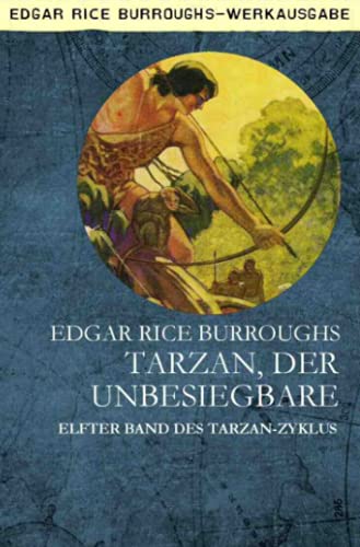 TARZAN, DER UNBESIEGBARE: Elfter Band des TARZAN-Zyklus