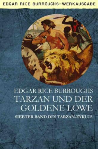 TARZAN UND DER GOLDENE LÖWE: Siebter Band des TARZAN-Zyklus