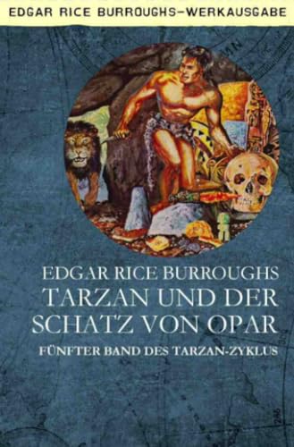 TARZAN UND DER SCHATZ VON OPAR: Fünfter Band des TARZAN-Zyklus