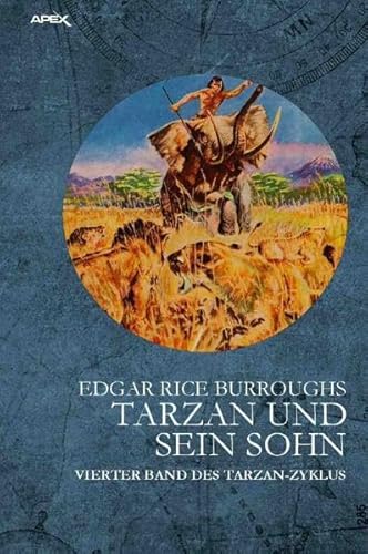 TARZAN UND SEIN SOHN: Vierter Band des TARZAN-Zyklus TARZAN UND SEIN SOHN: Vierter Band des TARZAN-Zyklus