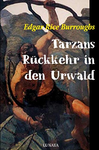 Tarzans Rückkehr in den Urwald Tarzans Rückkehr in den Urwald