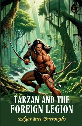 Tarzan And The Foreign Legion von True Sign Publishing House Private Limited
