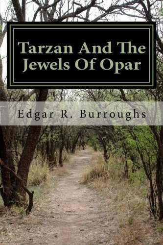 Tarzan And The Jewels Of Opar Tarzan And The Jewels Of Opar von CreateSpace Independent Publishing Platform