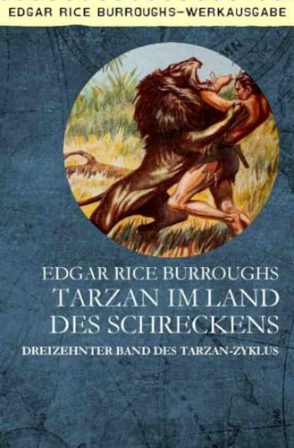 Tarzan im Land des Schreckens: Dreizehnter Band des Tarzan-Zyklus Tarzan im Land des Schreckens: Dreizehnter Band des Tarzan-Zyklus von epubli