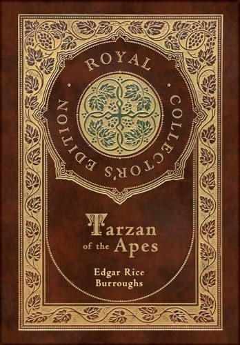 Tarzan of the Apes (Royal Collector's Edition) (Case Laminate Hardcover with Jacket) von Royal Classics