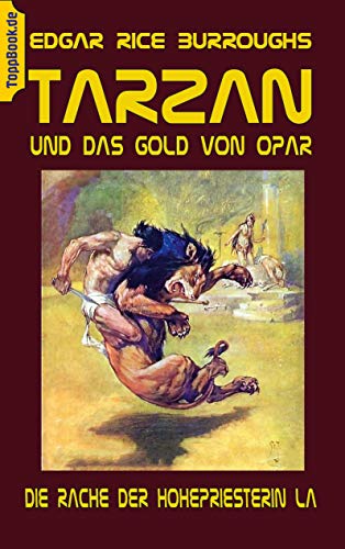 Tarzan und das Gold von Opar: Die Rache der Hohepriesterin La (ToppBook Fantastische Welt, Band 13)