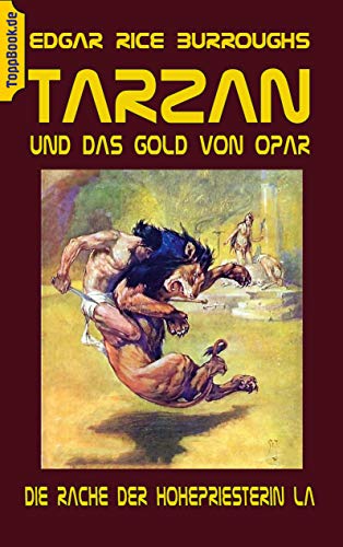 Tarzan und das Gold von Opar: Die Rache der Hohepriesterin La (ToppBook Fantastische Welt, Band 13) von Books on Demand GmbH