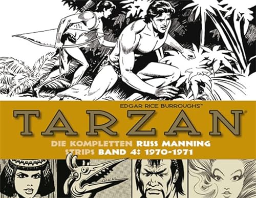 Tarzan: Die kompletten Russ Manning Strips / Band 4 1970 - 1971: 1970 - 1971. Vorwort: Henry G. Franke III