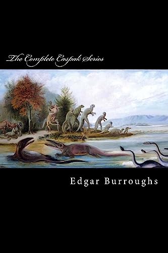 The Complete Caspak Series: The Land That Time Forgot, The People That Time Forgot, and Out of Time?s Abyss The Complete Caspak Series: The Land That Time Forgot, The People That Time Forgot, and Out of Time?s Abyss von CREATESPACE