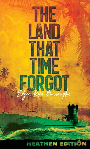 The Land That Time Forgot (Heathen Edition) von Heathen Editions