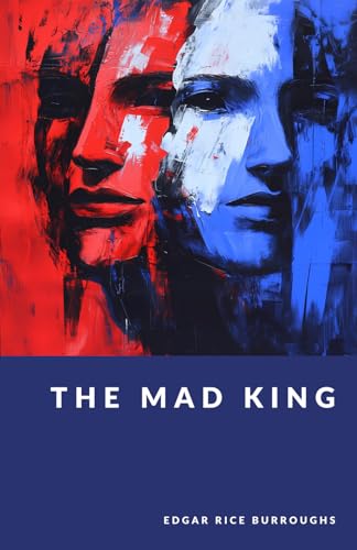 The Mad King: The Pulp & Adventure Library - Foreword and Essay by G. C. Langston The Mad King: The Pulp & Adventure Library - Foreword and Essay by G. C. Langston von Independently published