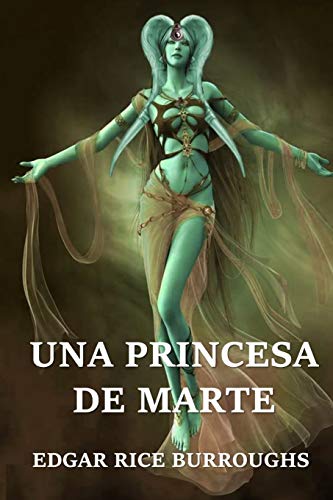 Una Princesa de Marte: A Princess of Mars, Spanish edition Una Princesa de Marte: A Princess of Mars, Spanish edition