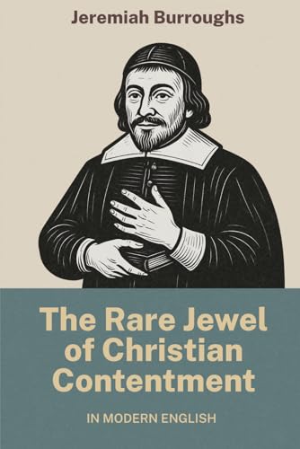 The Rare Jewel of Christian Contentment (Modern English)